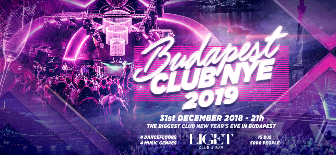 Liget Club NYE Party 2018 2019